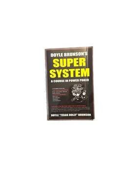 Doyle Brunson's Super System: A Course in Power Poker Paperback